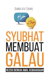 Syubhat Membuat Galau : Rezeki Berkah Awal Kebahagiaan