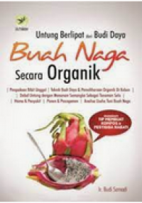 Untung Berlipat dari Budi Daya Buah Naga Secara Organik