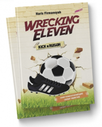Wrecking Eleven : Kick n Rusuh
