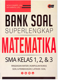 Bank Soal Superlengkap Matematika SMA Kelas 1,2,&3