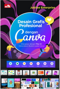 Desain Grafis Profesional dengan Canva : Dilengkapi dengan Fitur AI (Kecerdasan Buatan) Pada Canva