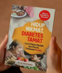 Hidup Nikmat, Diabetes Tamat : Cara Makan Mudah dan Murah, Diabetes Punah