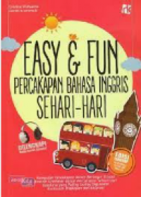 EASY AND FUN PERCAKAPAN BAHASA INGGRIS SEHARI-HARI