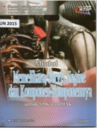 Modul Memelihara / Servis Engine Dan Komponen-Komponennya untuk SMK dan MAK