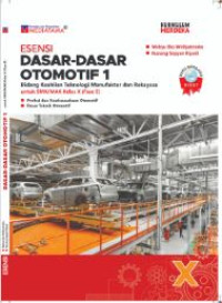 Esensi Dasar-Dasar Otomotif 1 Bidang Keahlian Teknologi Manufaktur dan Rekayasa untuk SMK/MAK Kelas X (Fase E) (K-MERDEKA)
