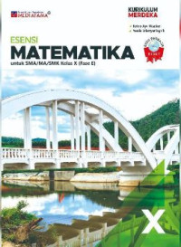 Esensi Matematika untuk SMA/MA/SMK Kelas X (Fase E) (K-MERDEKA)