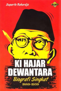 Ki Hajar Dewantara : Biografi Singkat 1889 - 1959