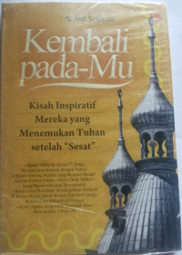 Kembali Pada-MU : Kisah Inspiratif Mereka yang Menemukan Tuhan setelah 