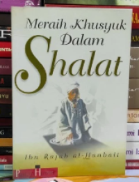 Meraih Khusyuk dalam Shalat