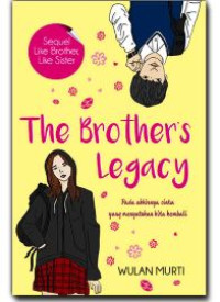 The Brother's Legacy : Pada Akhirnya Cinta yang Menyatukan Kita Kembali