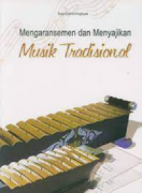Mengaransemen & Menyajikan Musik Tradisional