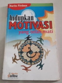 Hidupkan Motivasi yang Telah Mati