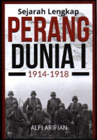 Sejarah Lengkap Perang Dunia I 1914-1918
