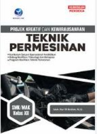Projek Kreatif dan Kewirausahaan Teknik Pemesinan SMK/MAK Kelas XII