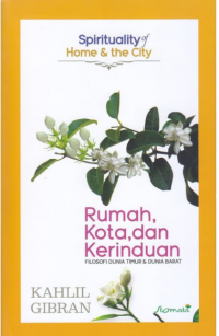 Rumah, Kota, dan Kerinduan : Filosofi Dunia Timur & Dunia Barat
