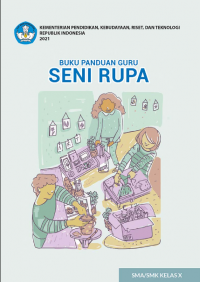 Buku Panduan Guru : Seni Rupa