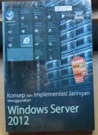 Konsep dan Implementasi Jaringan Menggunakan Windows Server 2012