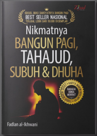 Nikmatnya Bangun Pagi, Tahajjud, Subuh & Dhuha