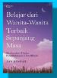 Belajar dari Wanita-Wanita Terbaik Sepanjang Masa